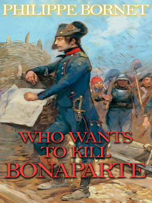 cover image of Who Wants to Kill Bonaparte?